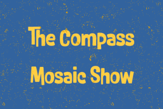 Image representing The Compass Mosaic Show